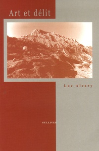 Luc Alcary - Art et délit.