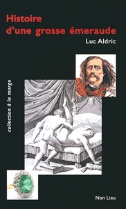 Luc Aldric - Histoire d'une grosse émeraude.