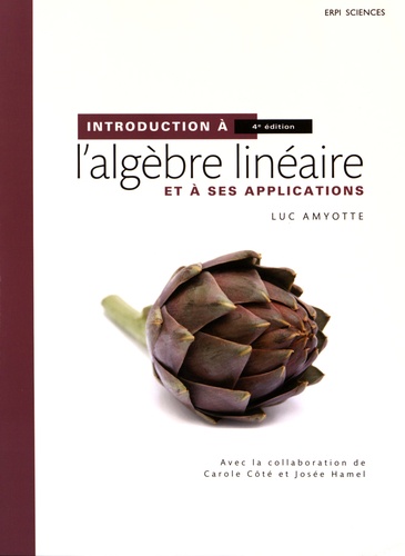 Luc Amyotte - Introduction à l'algèbre linéaire et à ses applications.