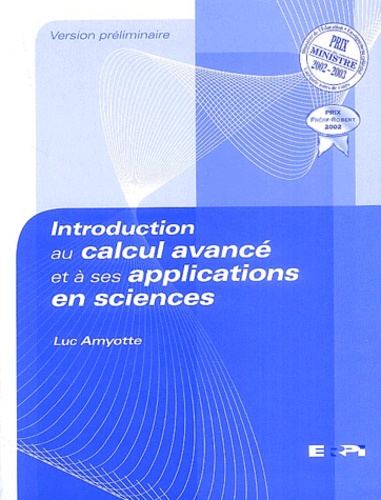 Luc Amyotte - Introduction au calcul avancé et à ses applications en sciences - Avec un aide-mémoire.