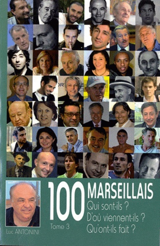 Luc Antonini - 100 marseillais - Tome 3.