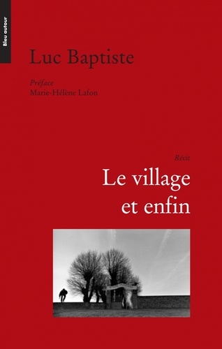 Luc Baptiste - Le village et enfin.