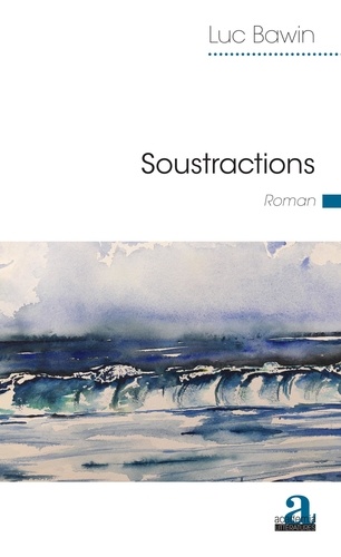 Luc Bawin - Soustractions.