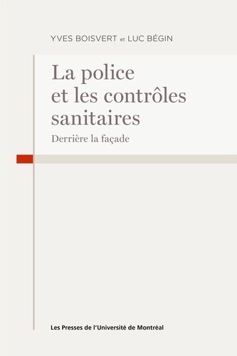 Luc Bégin et Yves Boisvert - La police et les contôles sanitaires covid - derrière la façade !.