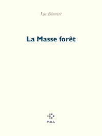 Luc Bénazet - La masse forêt.