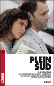 Luc Béraud et Claude Miller - Plein sud (scénario du film).