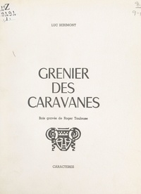 Luc Bérimont et Roger Toulouse - Grenier des caravanes.
