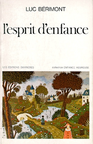 Luc Bérimont - L'Esprit d'enfance - Poèmes.