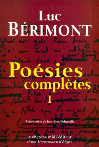 Luc Bérimont - Poésies complètes - Tome 1, 1940-1958.