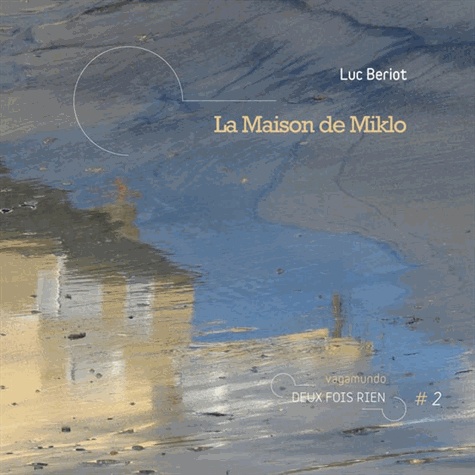 Luc Beriot - La Maison de Miklo.