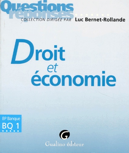Luc Bernet-Rollande - Droit Et Economie.
