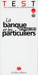 Luc Bernet-Rollande - La Banque Et Les Particuliers.