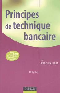 Luc Bernet-Rollande - Principes de technique bancaire.