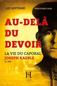 Au-delà du devoir, la vie du caporal Joseph Kaeble