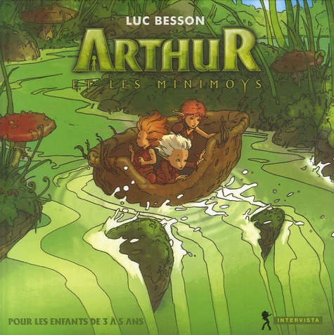 Luc Besson - Arthur et les Minimoys - Album illustré pour les enfants de 3 à 5 ans.