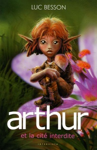 Luc Besson et Céline Garcia - Arthur Tome 2 : Arthur et la cité interdite.