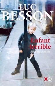 Luc Besson - Enfant terrible - Autobiographie.
