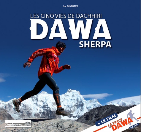 Luc Beurnaux et Joël Doux - Les cinq vies de Dachhiri Dawa Sherpa. 1 DVD