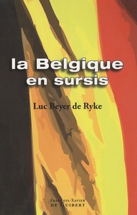 Luc Beyer de Ryke - La Belgique en sursis.