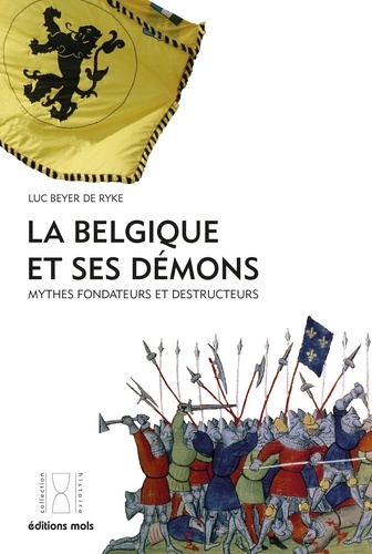 La Belgique et ses démons. Mythes fondateurs et destructeurs