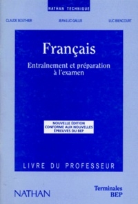 Luc Biencourt et Claude Bouthier - Francais Terminales Bep. Entrainement Et Preparation A L'Examen, Livre Du Professeur.