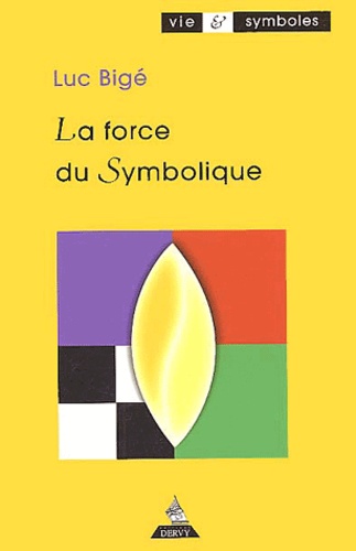 Luc Bigé - La force du Symbolique.