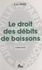 Le Droit Des Debits De Boissons. 4eme Edition