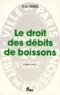 Luc Bihl - Le Droit Des Debits De Boissons. 4eme Edition.