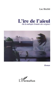 L'ire de l'aïeul ou la mélopée brutale des origines