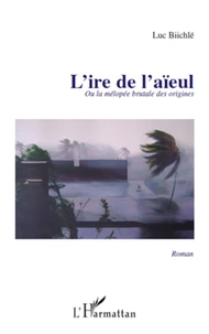 L'ire de l'aïeul ou la mélopée brutale des origines