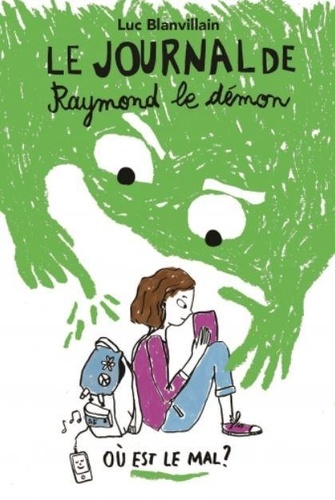 Luc Blanvillain - Le Journal de Raymond le démon Tome 1 : Où est le mal ?.