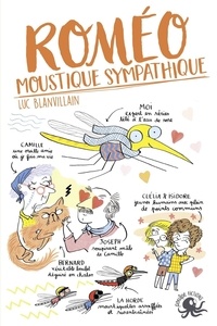 Luc Blanvillain - Roméo, moustique sympathique.