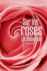 Luc Blanvillain - Sur les roses.