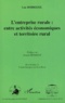 Luc Bodiguel - L'Entreprise Rurale : Entre Activites Economiques Et Territoire Rural.