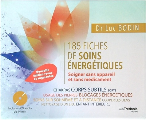 185 fiches de soins énergétiques. Soigner sans appareil et sans médicament  édition revue et augmentée -  avec 1 CD audio