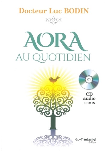 Luc Bodin - AORA au quotidien. 1 CD audio