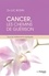 Cancer, les chemins de guérison. Tous les traitements expliqués