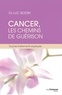 Luc Bodin - Cancer, les chemins de guérison - Tous les traitements expliqués.