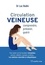 Circulation veineuse. Comprendre, prévenir et guérir - Tout savoir sur les lourdeurs, varices, cellulite, crampes, eczéma...