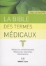 Luc Bodin - La bible des termes médicaux - Médecine conventionnelle, médecines naturelles, abréviations.