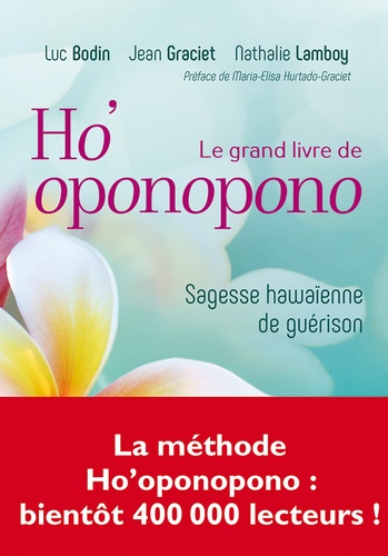 Le grand livre de Ho'oponopono. Sagesse hawaïenne de guérison