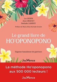 Télécharger le livre d'essai en anglais Le grand livre de Ho'oponopono  - Sagesse hawaienne de guérison par Luc Bodin, Nathalie Lamboy, Jean Graciet, Maria-Elisa Hurtado-Graciet 9782889538379 en francais