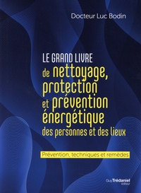 Ebooks gratuits en ligne pdf download Le grand livre de nettoyage, protection et prévention énergétique des personnes et des lieux en francais