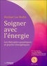 Luc Bodin - Soigner avec l'énergie - Les thérapies quantiques et psycho-énergétiques. 1 CD audio