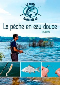 Téléchargement Pdf de livres La bible illustrée de la pêche en eau douce