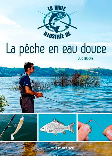 La bible illustrée de la pêche en eau douce