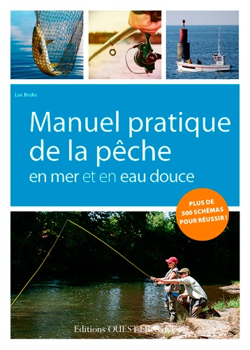 Luc Bodis - Manuel pratique de la pêche en mer et en eau douce.
