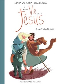 Luc Borza - La vie de Jésus Tome 2 : L'Emmanuel : la naissance de Jésus.