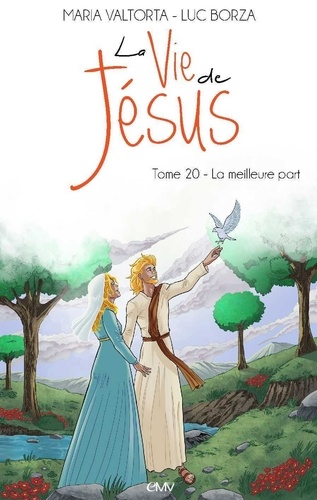 La vie de Jésus Tome 20 La meilleure part