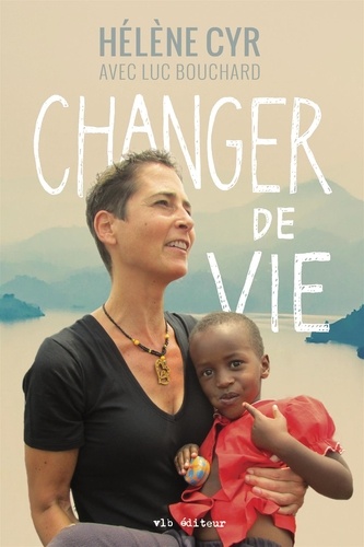 Luc Bouchard et Hélène Cyr - Changer de vie.